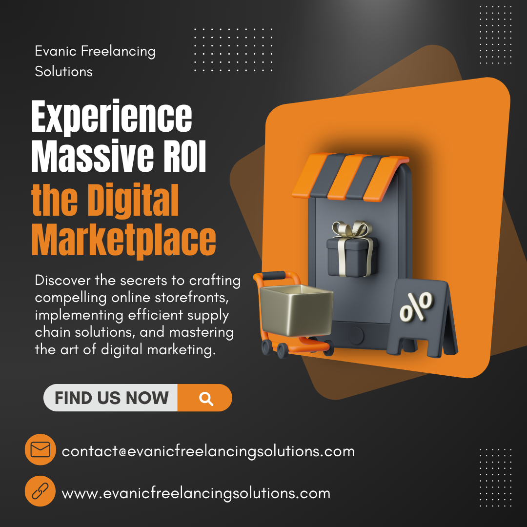 Experience Massive ROI in the digital marketplace with Evanic Freelancing ecommerce solutions